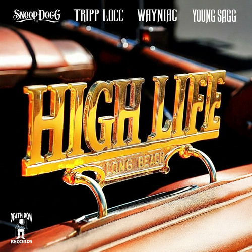 洋楽 L.I.F.E. HIGH LIFE G RAP OG PRESS RARE Stream High Life (feat. Tripp Locc, Wayniac & Young Sagg) by Snoop