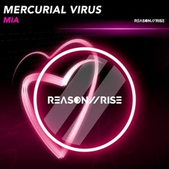 Mercurial Virus - Mia (Reason II Rise) (R2R069)