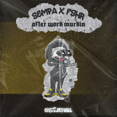Sempa & FSHR - afterwork murkin