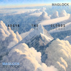 Maglock - Above The Clouds (Free DL)