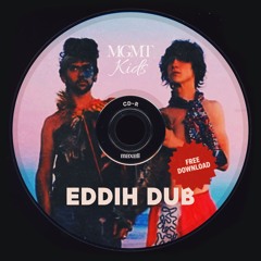 MGMT - Kids (EDDIH Dub) [FREE DOWNLOAD]