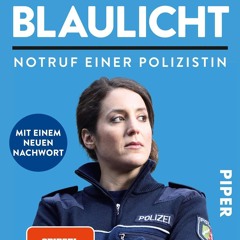 Audiobook Deutschland im Blaulicht: Notruf einer Polizistin (German Edition) full