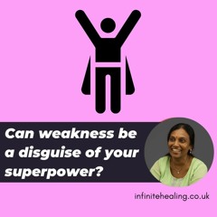 Can Your Weakness Hide Your Superpower? || Wellness || Acknowledge