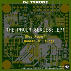 What Power? — The Paula Series: 01 — DJ Tyrone (Official Release)[MP3]