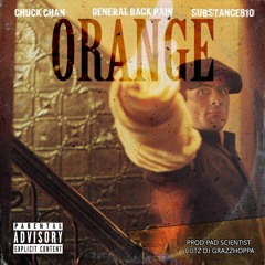 Orange by Pad Scientist feat. (Chuck Chan, Substance810, Generalbackpain) Cuts by Dj Grazzhoppa