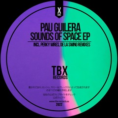 Pau Guilera - Sounds Of Space (Perky Wires Remix)