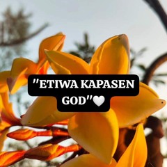 Etiwa kapasen God(cover)