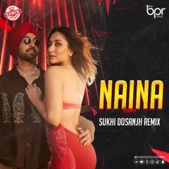 Naina (Deep House) | Sukhi Dosanjh | Diljit Dosanjh