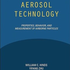 ✔️Read⚡️ book (pdf) Aerosol Technology: Properties, Behavior, and Measuremen