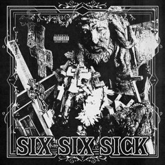 SIX SIX SICK (Ft. SALEM STAKES & AK3K)
