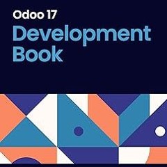 (Digital$ Odoo 17 Development Book BY: Cybrosys Techno Solutions Pvt.Ltd (Author)
