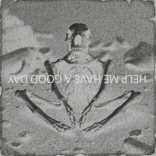 Help Me Have A Good Day