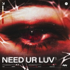 K1N - need ur luv