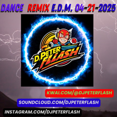 214-DANCE REMIX EDM 21 DJ PETER FLASH 04-2025