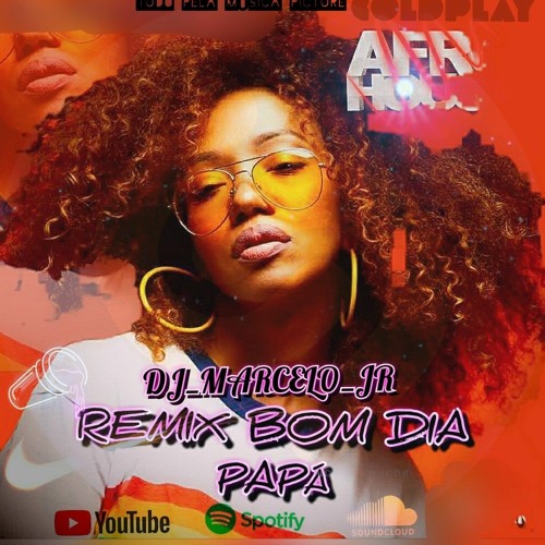 Stream Remix Bom dia papá Dj_Marcelo jr by DJ MARCELOJR. | Listen online  for free on SoundCloud