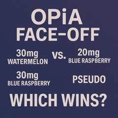 OPiA Product Comparison_ Watermelon, Blue Raspberry, and Pseudo