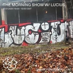The Morning Show w/ Lucius @ Furka Radio - 30.01.25