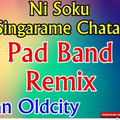 Ni Soku Singarame 2020 Chatal Pad Band Remix Djkiran Oldcity