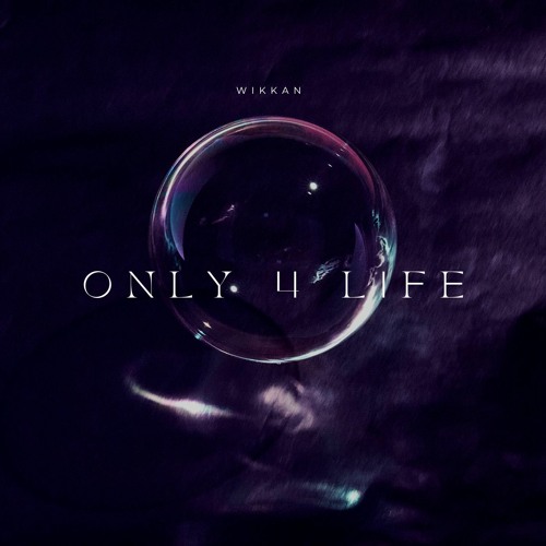 Stream Only 4 life by Wikkan Listen online for free on SoundCloud