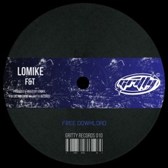 LOMIKE - F&T [GR010]