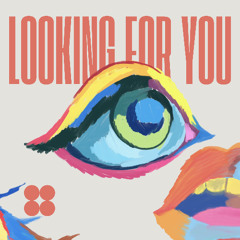 Looking for You