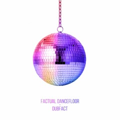 FACTUAL DANCEFLOOR part 1