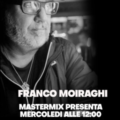 Mastermix girano i dischi di Franco Moiraghi 13 05 2025
