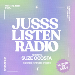 JUSS LISTEN RADIO EP. 058 W/ SUZE OCOSTA