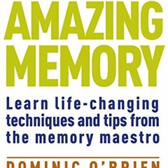 [VIEW] EPUB KINDLE PDF EBOOK You Can Have an Amazing Memory: Learn Life-Changing Techniques and Tips