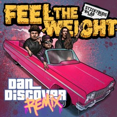 Stickybuds X K+lab - Feel The Weight (Dan Discover Remix) FREE DL