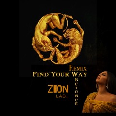 Beyoncé - FIND YOUR WAY BACK (Remix by ZionLab.)
