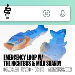 Emergency Loop w/ The Nightbus & Milk Shandy - Aaja Channel 2 - 05 06 24