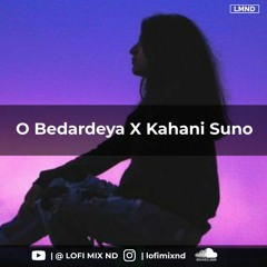 O Bedardeya X Kahani Suno -  ND Mashup | Heart Touching Mashup | Nikesh | Trending Song 2023