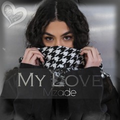 Mzade - My Love (Original Mix)