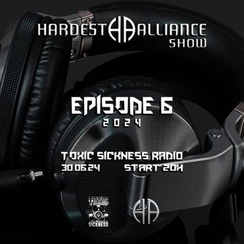 HARDEST ALLIANCE PRESENTS | DJ MIKE | TOXIC SICKNESS RADIO [EPISODE 6]