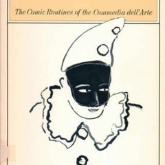 [ACCESS] KINDLE PDF EBOOK EPUB Lazzi: The Comic Routines of the Commedia dell'Arte (P