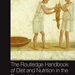 PDF_  The Routledge Handbook of Diet and Nutrition in the Roman World