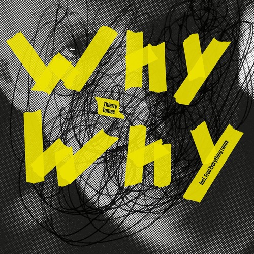 Thierry Tomas - Why Why EP feat. Fred Everything remix [DEEPPA11] OUT NOW