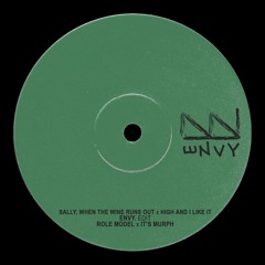 Sally, When the Wine Runs Out (envy. 'High and I Like It' Edit) - ROLE MODEL x it's murph