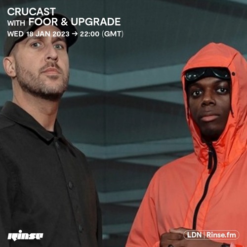 Crucast Stream Crucast with Foor and Upgrade - 18 January 2023 by Rinse FM ...