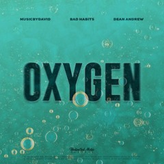 MusicByDavid & Bad Habits & Dean Andrew - Oxygen