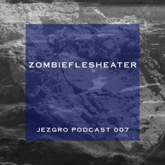 Jezgro Podcast 007 - Zombieflesheater