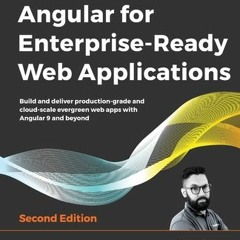 PDF Book Angular for Enterprise-Ready Web Applications: Build and Deliver Production-Grade and Cloud