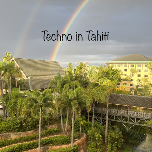 Techno In Tahiti- Tech, Latin and Nu-Disco Mix