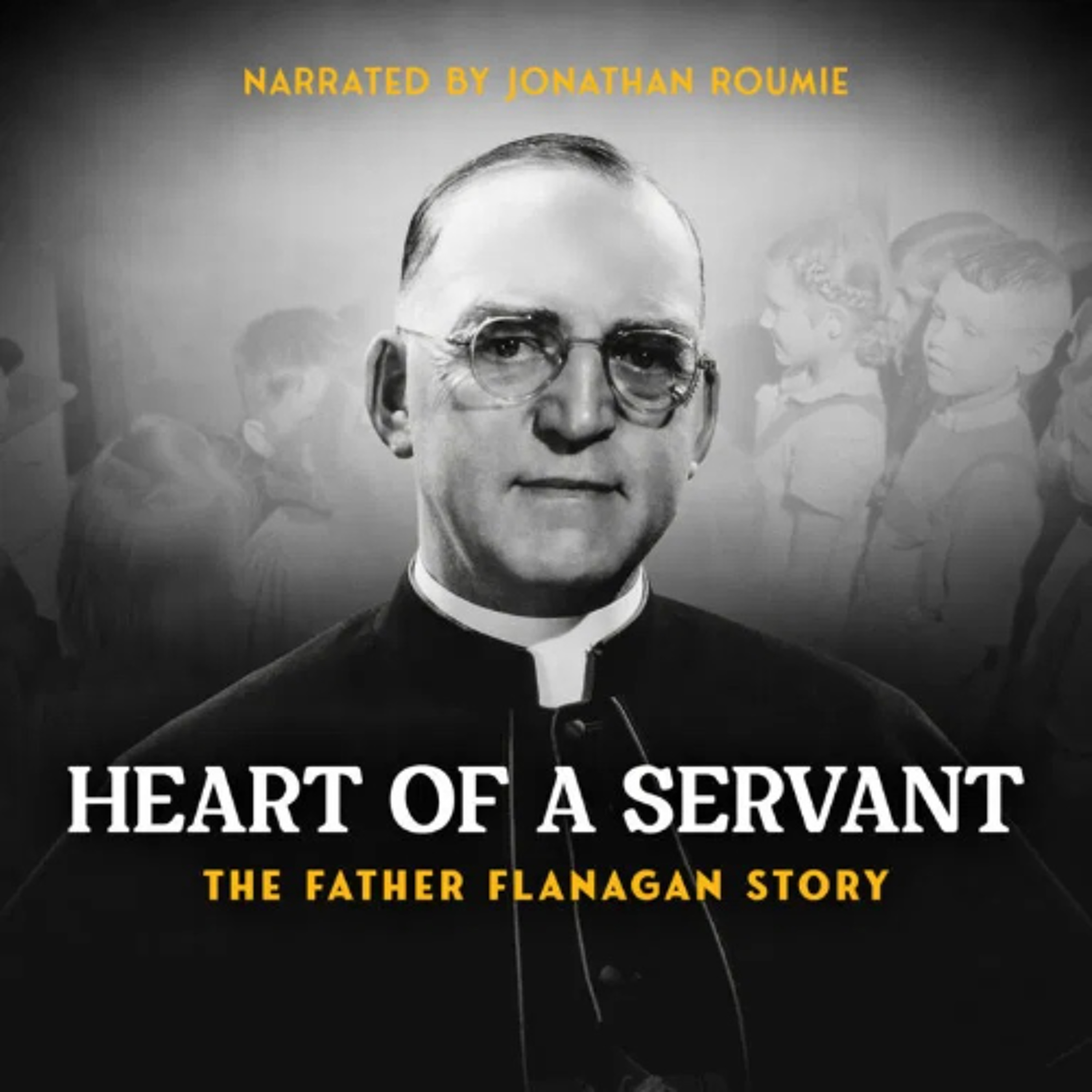 Heart Of A Servant: The Father Flanagan Story