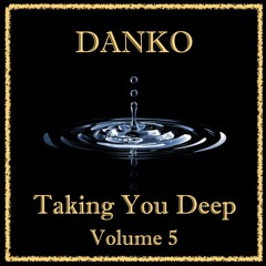 Taking You Deep Vol 5