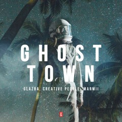 Glazba, Creative People, Marmii - Ghost Town (Extended Mix) [Free Download]