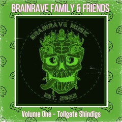 BrainRave Family & Friends (Volume One) - Tollgate Shindigs