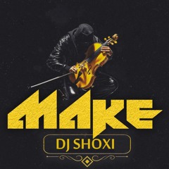 Dj Shoxi - Make
