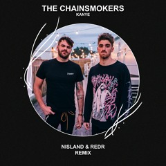 The Chainsmokers - Kanye ft. Siren (Nisland & RedR Remix) [FREE DOWNLOAD]